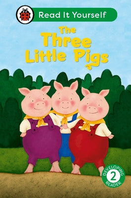 The Three Little Pigs: Read It Yourself - Level 2 Developing Reader by Ladybird