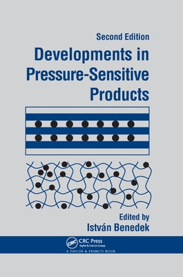 Developments In Pressure-Sensitive Products by Benedek, Istvan