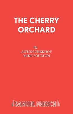 The Cherry Orchard by Chekhov, Anton