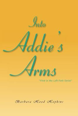 Into Addie's Arms by Hopkins, Barbara Hood