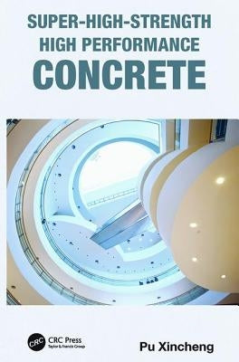 Super-High-Strength High Performance Concrete by Xincheng, Pu