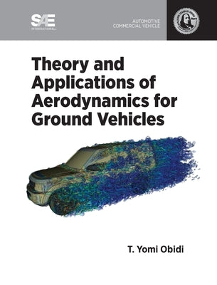 Theory and Applications of Aerodynamics for Ground Vehicles by Obidi, T. Yomi