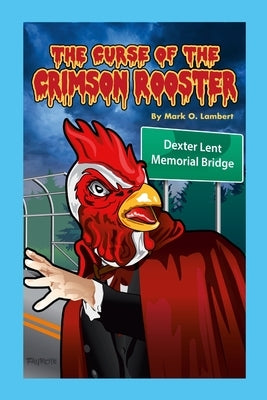 The Curse of the Crimson Rooster by Lambert, Mark O.