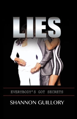Lies: Everybody's Got Secrets by Guillory, Shannon L.
