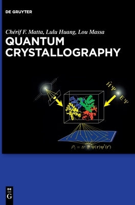 Quantum Crystallography by Matta Huang Massa, Chérif Lulu Louis