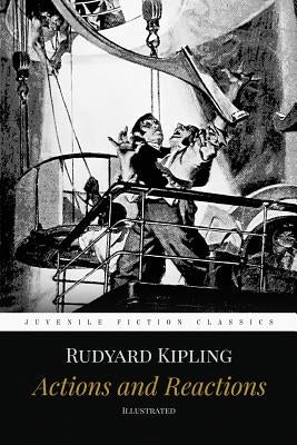 Actions and Reactions: Illustrated by Kipling, Rudyard