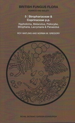 British Fungus Flora: Agarics and Boleti 5: Strophariaceae & Coprinaceae by Watling, Roy