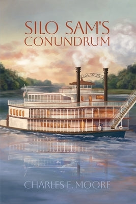 Silo Sam's Conundrum by Moore, Charles E.