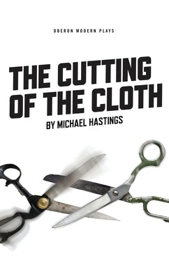 The Cutting of the Cloth by Hastings, Michael