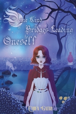 Some Kind of Bridges Leading to Oneself by Gatri, Chifa