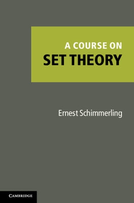 A Course on Set Theory by Schimmerling, Ernest