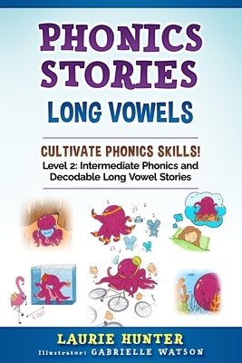 Phonics Stories, Long Vowels by Watson, Gabrielle