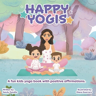 Happy Yogis: A fun kids yoga book with positive affirmations (English Edition) by Zanella, Sandy