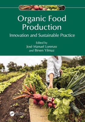 Organic Food Production: Innovation and Sustainable Practice by Lorenzo, José Manuel
