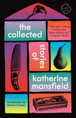 The Collected Stories of Katherine Mansfield by Mansfield, Katherine