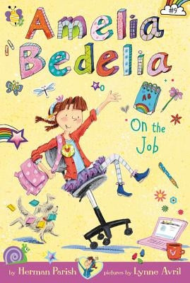 Amelia Bedelia Chapter Book #9: Amelia Bedelia on the Job by Parish, Herman