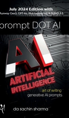 Prompt DOT AI(Artificial Intelligence): Art of writing Generative AI Prompts by Da Sachin Sharma