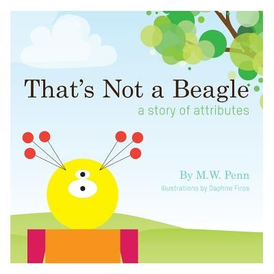 That's Not a Beagle by Penn, M. W.