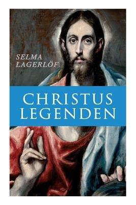 Christus Legenden by Lagerlof, Selma