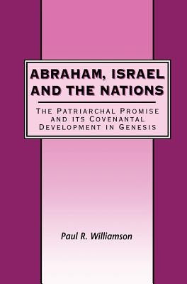 Abraham, Israel and the Nations by Williamson, Paul R.