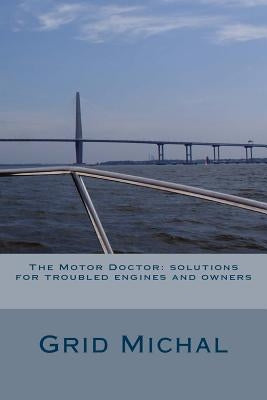 The Motor Doctor: solutions for troubled engines and owners by Michal, Grid