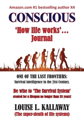 Conscious: How life works by Kallaway, Louise L.