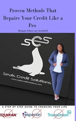 Proven Methods That Repairs Your Credit Like a Pro: Dispute letters are included by Seals, Kodi