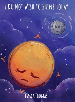I Do Not Wish to Shine Today by Thomas, Jessica