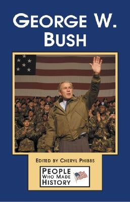 George W. Bush by Fisher Phibbs, Cheryl