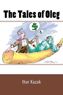The Tales of Oleg by Kazak, Ihar