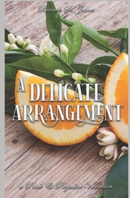 A Delicate Arrangement: A Pride and Prejudice Variation by Lady, A.
