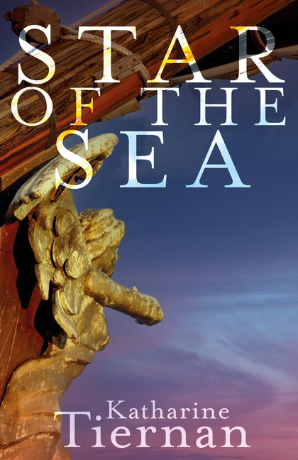 Star of the Sea: The Cresswell Chronicles by Tiernan, Katharine