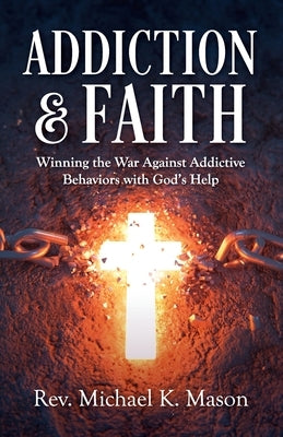 Addiction & Faith by Mason, Michael K.