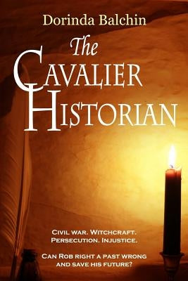 The Cavalier Historian by Balchin, Dorinda