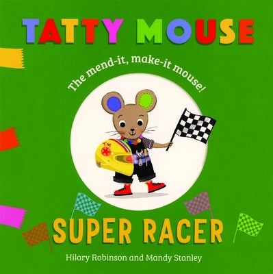 Tatty Mouse Super Racer by Robinson, Hilary