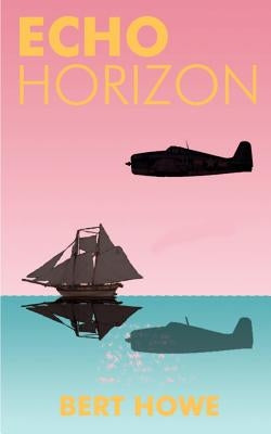Echo Horizon by Howe, Bert