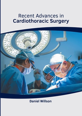 Recent Advances in Cardiothoracic Surgery by Willson, Daniel