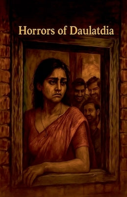 Horrors of Daulatdia by Thapaliya, Aastha
