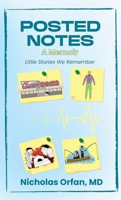 Posted Notes: A Memoir by Orfan, Nicholas