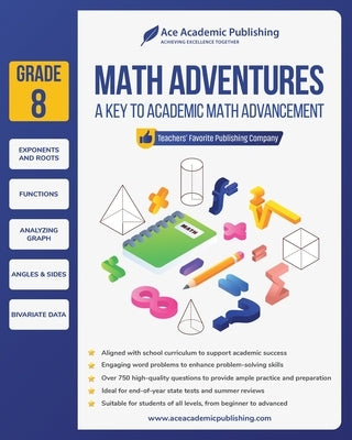 Math Adventures - Grade 8: A Key to Academic Math Advancement by Publishing, Ace Academic