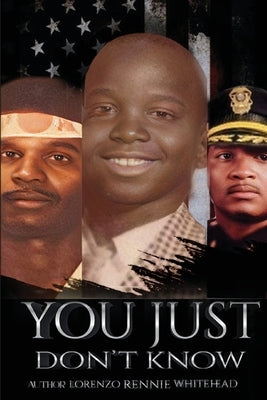 "You Just Don't Know" by Whitehead, Lorenzo Rennie