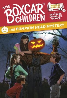 The Pumpkin Head Mystery: A Halloween Holiday Special by Warner, Gertrude Chandler