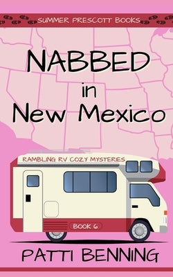 Nabbed in New Mexico by Benning, Patti