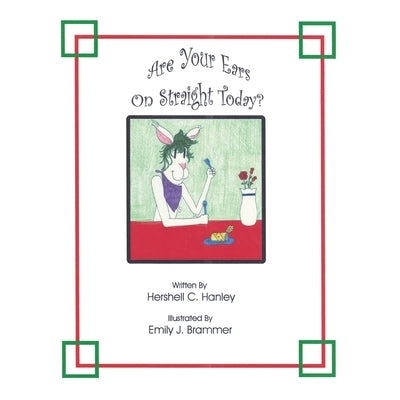 Are Your Ears on Straight Today?: Children's Day at the Library by Hanley, Hershell C.