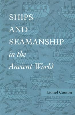 Ships and Seamanship in the Ancient World by Casson, Lionel