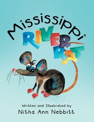 Mississippi River Rat by Nebbitt, Nitha Ann