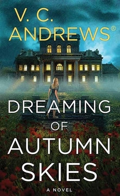 Dreaming of Autumn Skies: The Sutherland Series by Andrews, V. C.