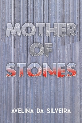 Mother of Stones by Da Silveira, Avelina