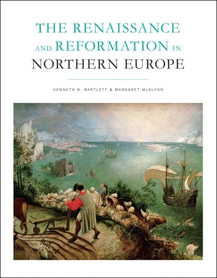 The Renaissance and Reformation in Northern Europe by McGlynn, Margaret