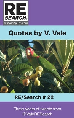Quotes by V. Vale: Three Years of Tweets from @valeresearch by 
